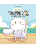SÁCH TÔ MÀU - THỎ BẢY MÀU TRONG THẾ GIỚI BAY MÀU