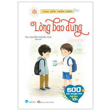 GIEO MẦM PHẨM CHẤT - LÒNG BAO DUNG